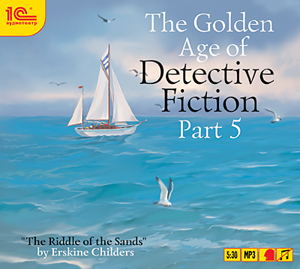 The Golden Age of Detective Fiction. Part 5. Erskine Childers (цифровая версия) (Цифровая версия)